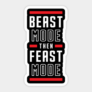 Beast Mode Then Feast Mode Sticker